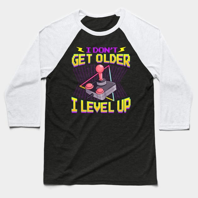 Funny Gaming I Don't Get Older I Level Up Birthday Baseball T-Shirt by theperfectpresents